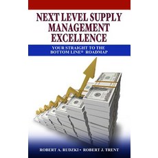 Next Level Supply Management Excellence: Your Straight to the Bottom Line Roadmap Hardcover, J. Ross Publishing