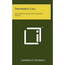 Prospero's Cell: And Reflections on a Marine Venus Hardcover, Literary Licensing, LLC