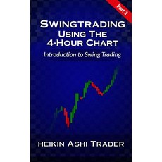Swing Trading Using the 4-Hour Chart 1: Part 1: Introduction to Swing Trading Paperback, Createspace Independent Publishing Platform
