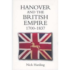 Hanover and the British Empire 1700-1837 Hardcover, Boydell Press
