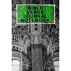 Bible Verse Journal Notebook: Blank Prayer Journal 6 X 9 108 Lined Pages Paperback, Createspace Independent Publishing Platform