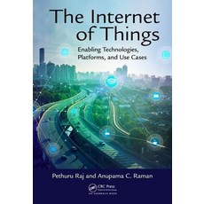 The Internet of Things: Enabling Technologies Platforms and Use Cases Hardcover, Auerbach Publications
