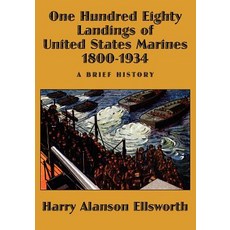 One Hundred Eighty Landings of United States Marines 1800-1934 a Brief History Paperback, Wildside Press