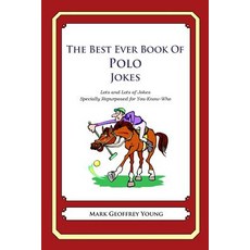 The Best Ever Book of Polo Jokes: Lots and Lots of Jokes Specially Repurposed for You-Know-Who Paperback, Createspace