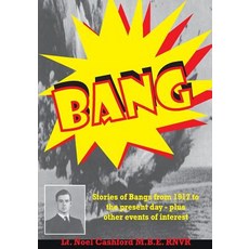 Bang: Stories of Bangs from 1917 to the Present Day - Plus Other Events of Interest Paperback, Createspace