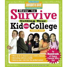 How to Survive Getting Your Kid Into College: By Hundreds of Happy Parents Who Did Paperback, Hundreds of Heads Books