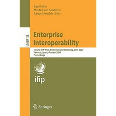 Enterprise Interoperability: Second IFIP WG 5.8 International Workshop IWEI 2009 Valencia Spain October 13-14 2009 Proceedings Paperback, Springer