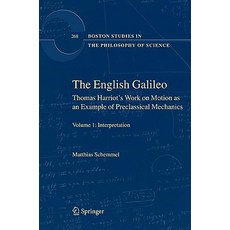 The English Galileo 2 Volume Set: Thomas Harriot's Work on Motion as an Example of Preclassical Mechanics Hardcover, Springer