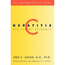 Hepatitis C the Silent Epidemic: The Authoritative Guide Hardcover, HarperCollins Publishers
