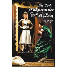 The Cork Midsummer Plays of Ian Wild Paperback, Completelynovel