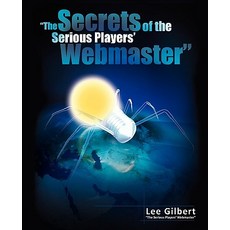 The Secrets of the Serious Players' Webmaster Paperback, Arima Publishing