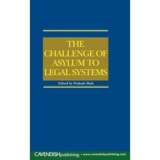 The Challenge of Asylum to Legal Systems Hardcover, Routledge Cavendish