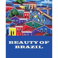 Beauty of Brazil Paperback, Createspace Independent Publishing Platform