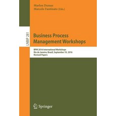 Business Process Management Workshops: Bpm 2016 International Workshops Rio de Janeiro Brazil September 19 2016 Revised Papers Paperback, Springer