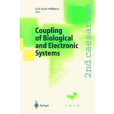 Coupling of Biological and Electronic Systems: Proceedings of the 2nd Caesarium Bonn November 1-3 2000 Hardcover, Springer