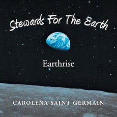 Stewards for the Earth: Earthrise Paperback, Balboa Press