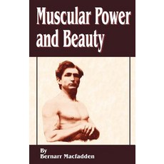 Muscular Power and Beauty Paperback, Fredonia Books (NL)