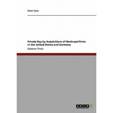 Private Equity Acquisitions of Bankrupt Firms in the United States and Germany Paperback, Grin Publishing