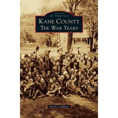 Kane County: The War Years Hardcover, Arcadia Publishing Library Editions