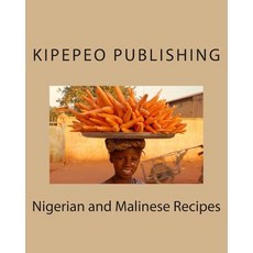 Nigerian and Malinese Recipes Paperback, Createspace Independent Publishing Platform