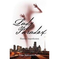 Lady Paradox: Flawless Imperfection Paperback, Outskirts Press