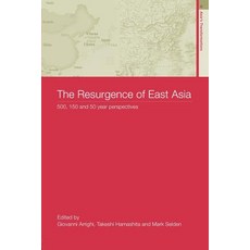 The Resurgence of East Asia: 500 150 and 50 Year Perspectives Paperback, Routledge Curzon