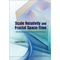 Scale Relativity and Fractal Space-Time: A New Approach to Unifying Relativity and Quantum Mechanics Hardcover, Imperial College Press
