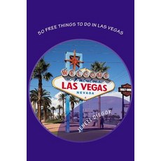 50 Free Things to Do in Las Vegas Paperback, Createspace Independent Publishing Platform