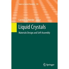 Liquid Crystals: Materials Design and Self-Assembly Paperback, Springer