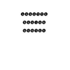 Annette Bening Quotes: Annette Bening Quotes Quotations Famous Quotes Paperback, Createspace Independent Publishing Platform