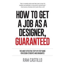How to Get a Job as a Designer Guaranteed - The Most Effective Step-By-Step Guide for Design Students and Graduates Paperback, Publicious Pty Ltd