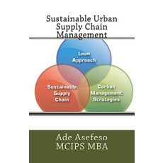 Sustainable Urban Supply Chain Management Paperback, Createspace Independent Publishing Platform