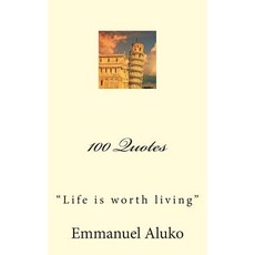 100 Quotes: Life Is Worth Living Paperback, Createspace