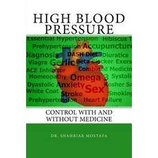 High Blood Pressure: Control with and Without Medicine Paperback, Createspace Independent Publishing Platform