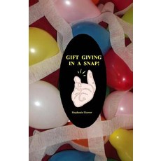 Gift Giving in a Snap! Paperback, Createspace