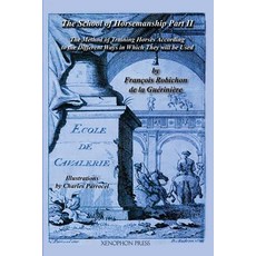 Ecole de Cavalerie: Part II (School of Horsemanship) by de la Gueriniere Paperback, Xenophon Press LLC