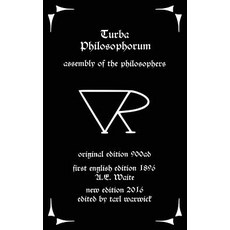 Turba Philosophorum: Assembly of the Philosophers Paperback, Createspace Independent Publishing Platform