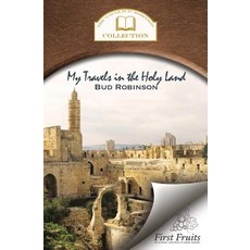 My Travels in the Holy Land Paperback, First Fruits Press