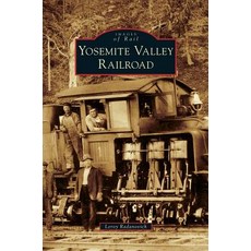 Yosemite Valley Railroad Hardcover, Arcadia Publishing Library Editions