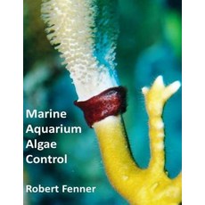 Marine Aquarium Algae Control Paperback, Createspace Independent Publishing Platform