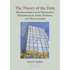 The Theory of the Firm: Microeconomics with Endogenous Entrepreneurs Firms Markets and Organizations Hardcover, Cambridge University Press