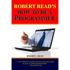 Robert Read's How to Be a Programmer Paperback, Createspace Independent Publishing Platform