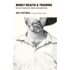 Manly Health and Training with Off-Hand Hints Towards Their Conditions Paperback, Applewood Books