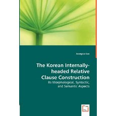 The Korean Internally-Headed Relative Clause Construction Paperback, VDM Verlag Dr. Mueller E.K.