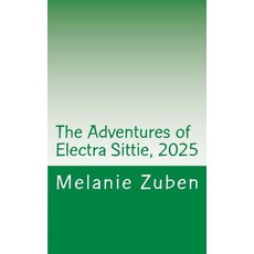 The Adventures of Electra Sittie 2025 Paperback, Createspace Independent Publishing Platform
