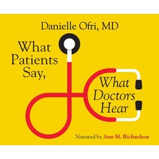 What Patients Say What Doctors Hear: What Doctors Say What Patients Hear Compact Disc, Dreamscape Media
