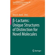 β-Lactams: Unique Structures of Distinction for Novel Molecules Hardcover, Springer