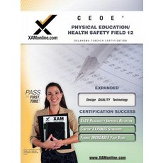 Ceoe Osat Physical Education-Safety-Health Field 12 Certification Test Prep Study Guide Paperback, Xamonline.com