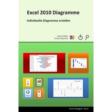 Excel 2010 Diagramme: Individuelle Diagramme Erstellen Paperback, Createspace Independent Publishing Platform