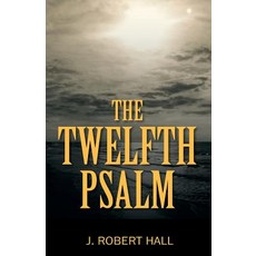 The Twelfth Psalm Paperback, Outskirts Press